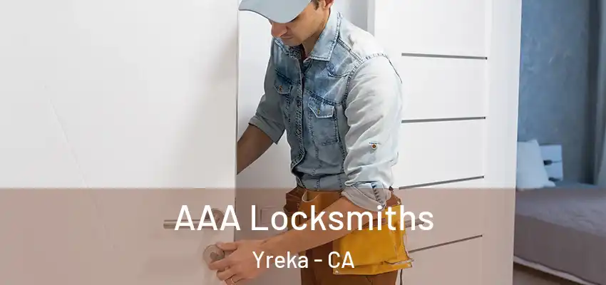 AAA Locksmiths Yreka - CA