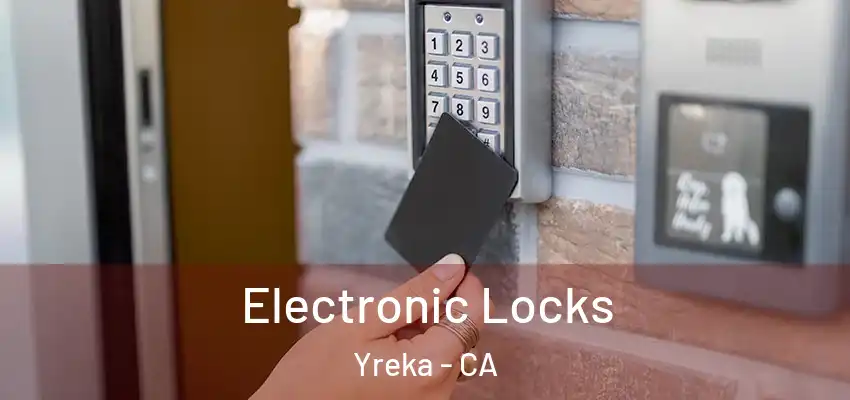  Electronic Locks Yreka - CA