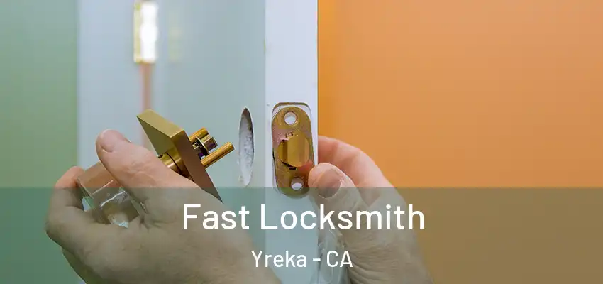  Fast Locksmith Yreka - CA