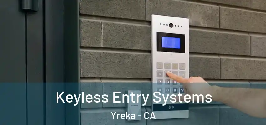 Keyless Entry Systems Yreka - CA