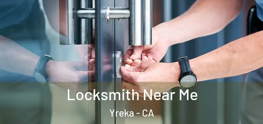 Locksmith Near Me Yreka - CA