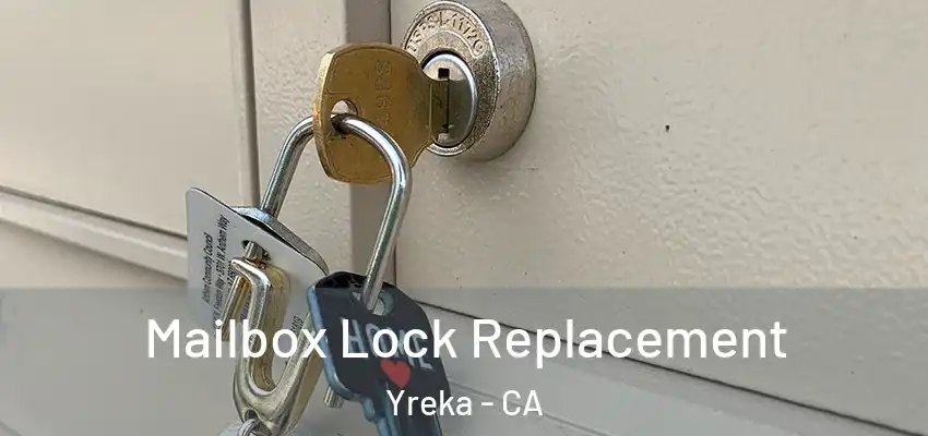 Mailbox Lock Replacement Yreka - CA