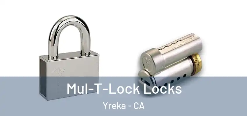  Mul-T-Lock Locks Yreka - CA